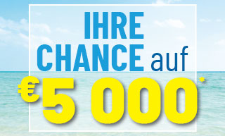 Ihre Chance auf €5 000*