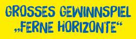 Grosses gewinnspiel Ferne Horizonte